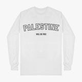 PALESTINE WILL BE FREE Long Sleeve - WHITE